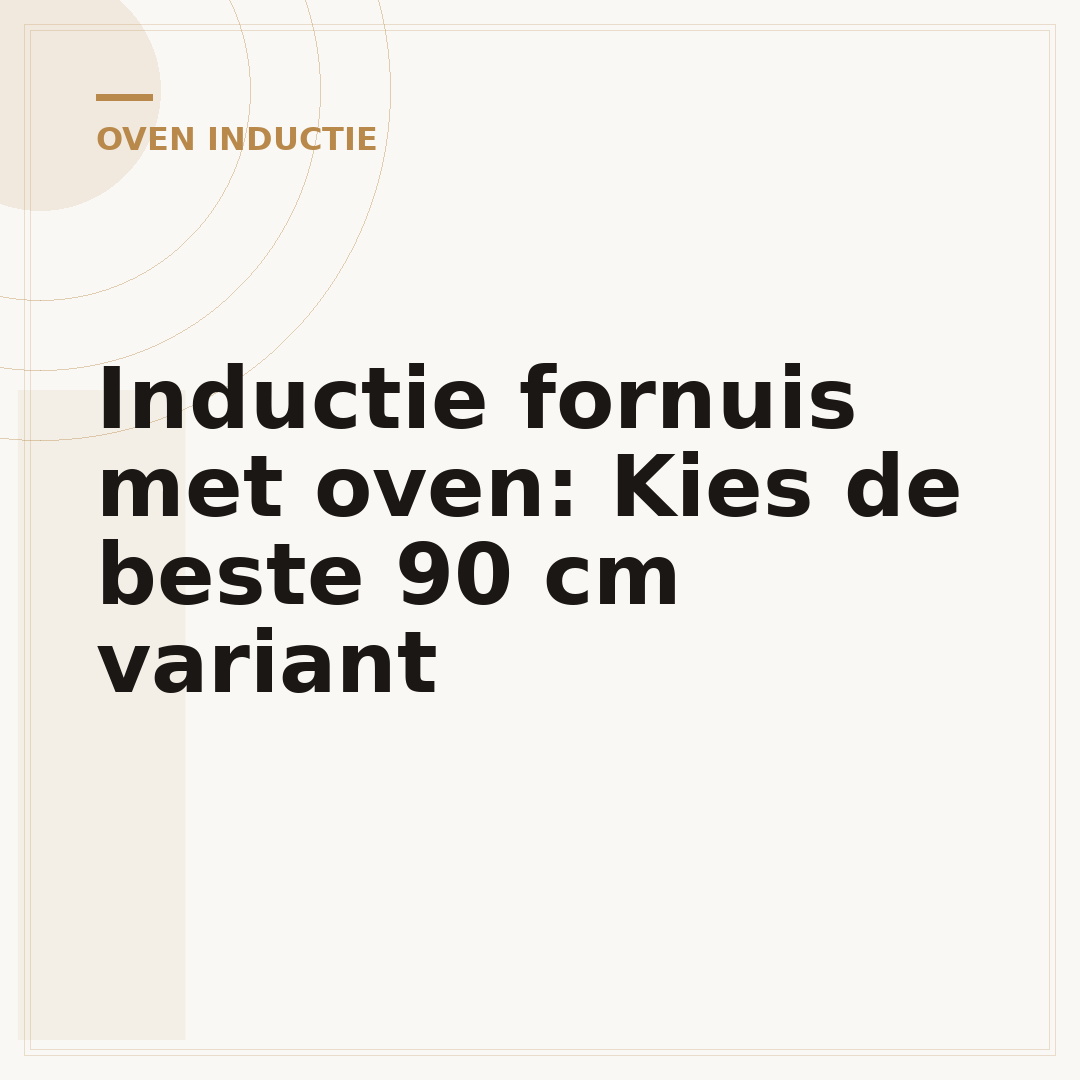 Inductie fornuis met oven: Kies de beste 90 cm variant