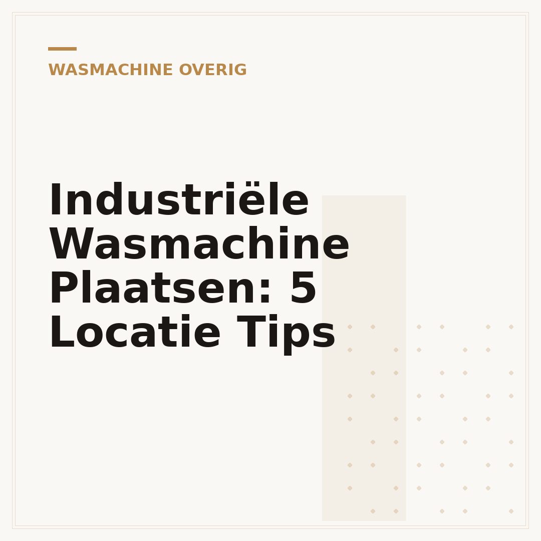 Industriële Wasmachine Plaatsen: 5 Locatie Tips