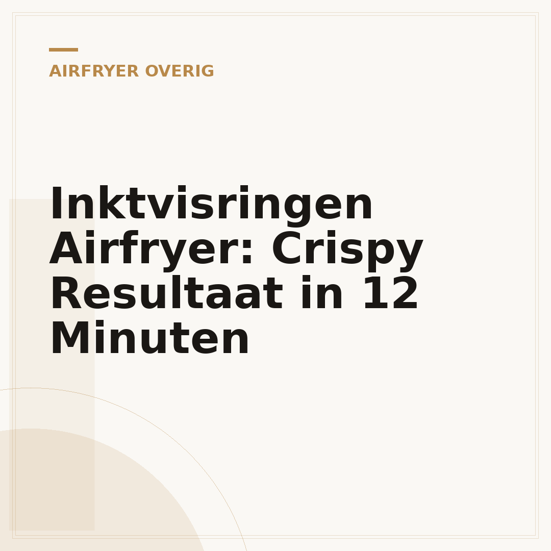 Inktvisringen Airfryer: Crispy Resultaat in 12 Minuten
