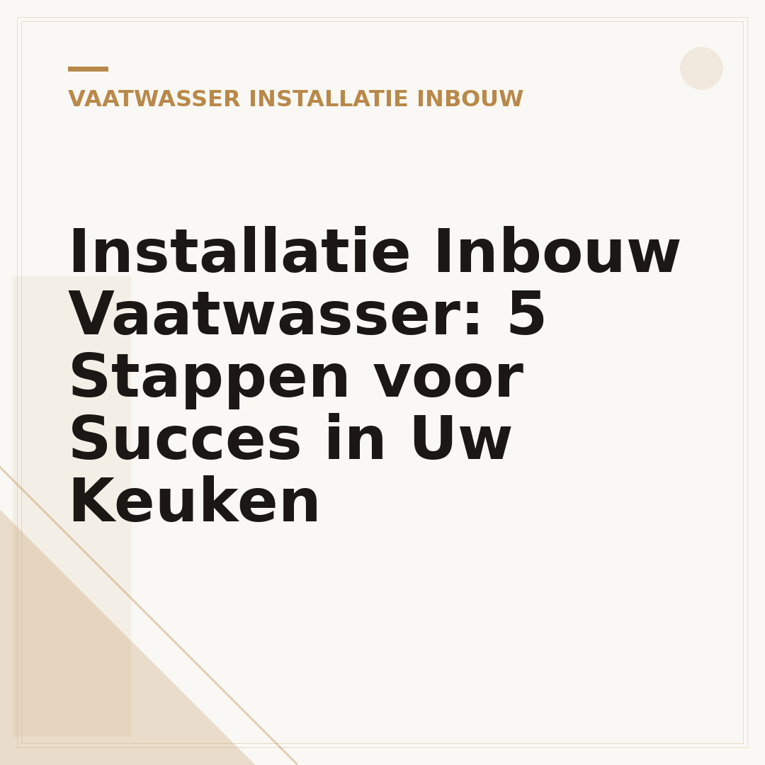Installatie Inbouw Vaatwasser: 5 Stappen voor Succes in Uw Keuken