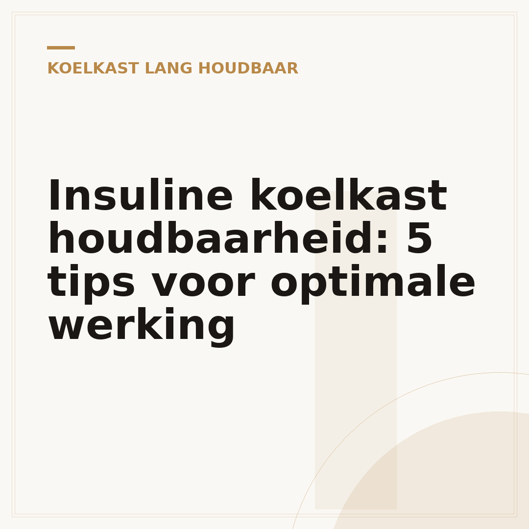 Insuline koelkast houdbaarheid: 5 tips voor optimale werking