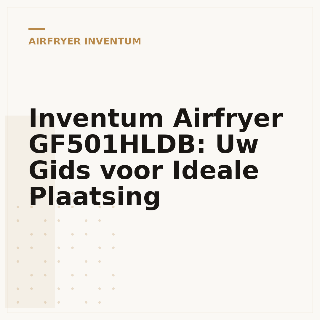 Inventum Airfryer GF501HLDB: Uw Gids voor Ideale Plaatsing