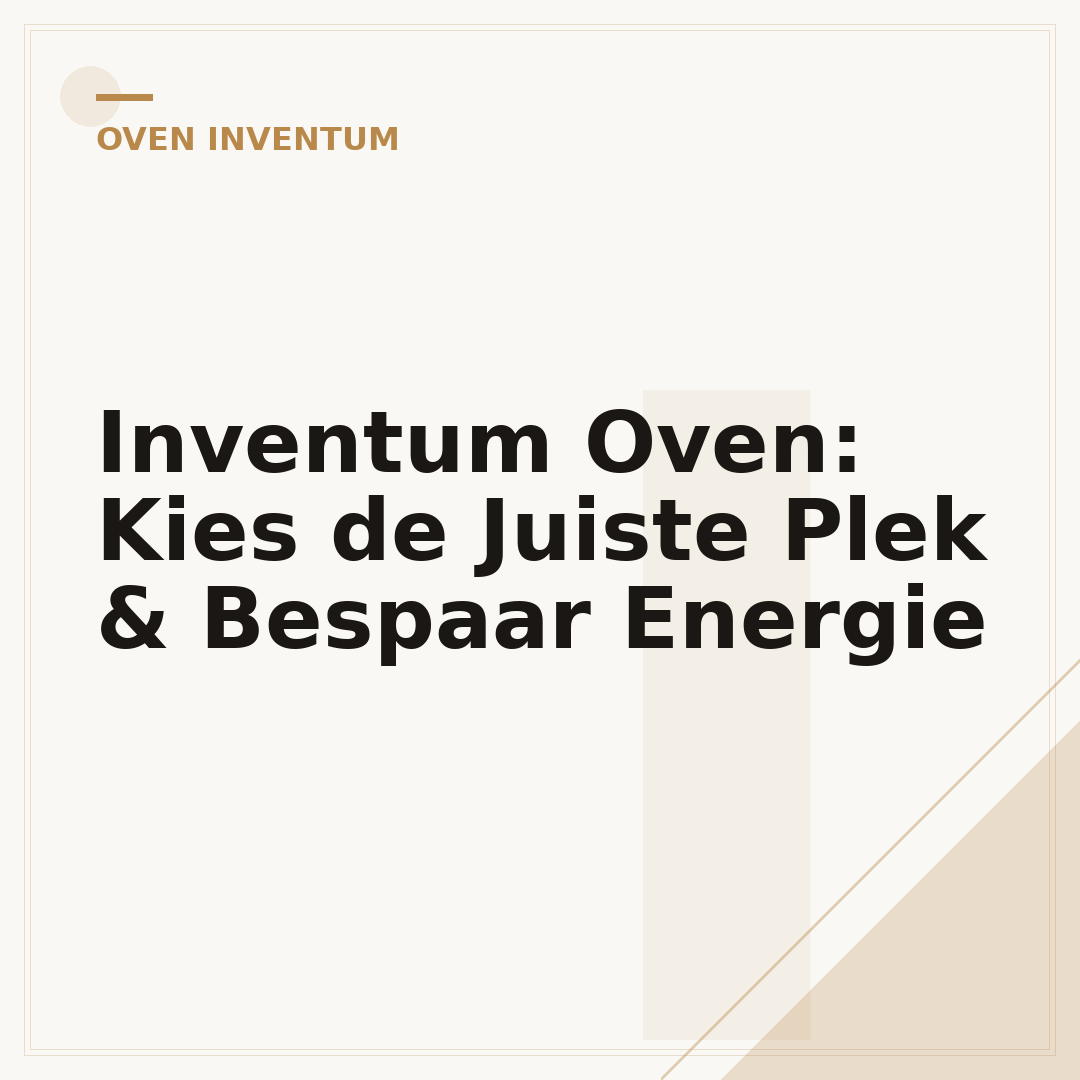 Inventum Oven: Kies de Juiste Plek & Bespaar Energie