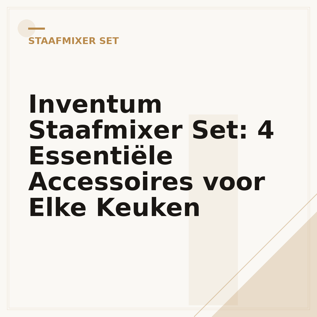 Inventum Staafmixer Set: 4 Essentiële Accessoires voor Elke Keuken