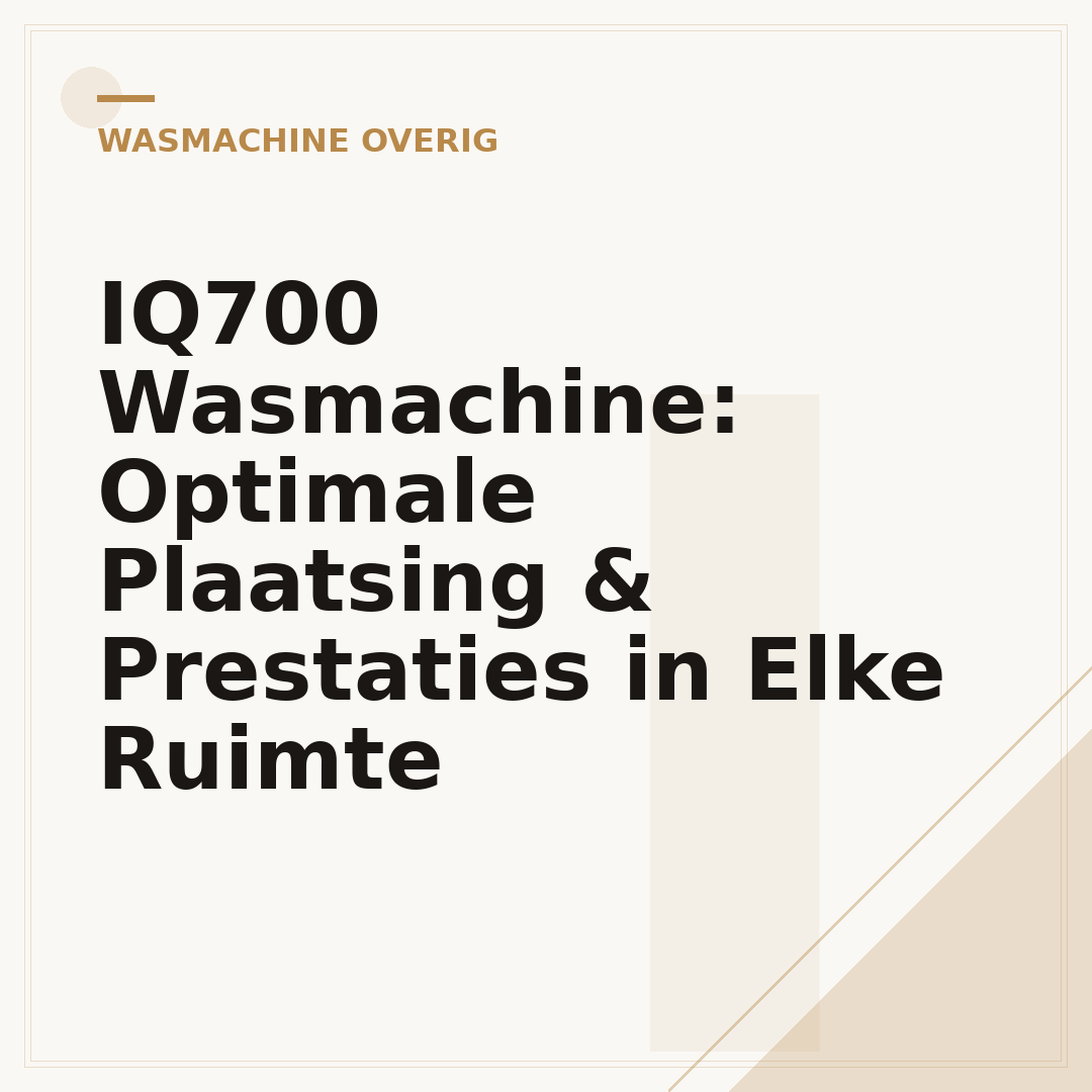 IQ700 Wasmachine: Optimale Plaatsing & Prestaties in Elke Ruimte