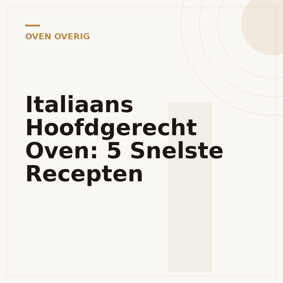 Italiaans Hoofdgerecht Oven: 5 Snelste Recepten