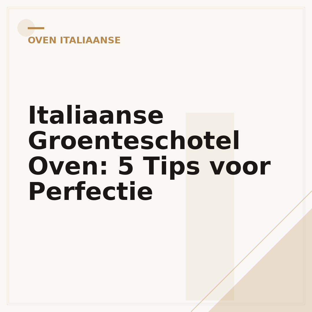 Italiaanse Groenteschotel Oven: 5 Tips voor Perfectie