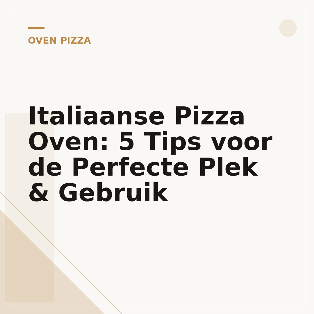 Italiaanse Pizza Oven: 5 Tips voor de Perfecte Plek & Gebruik