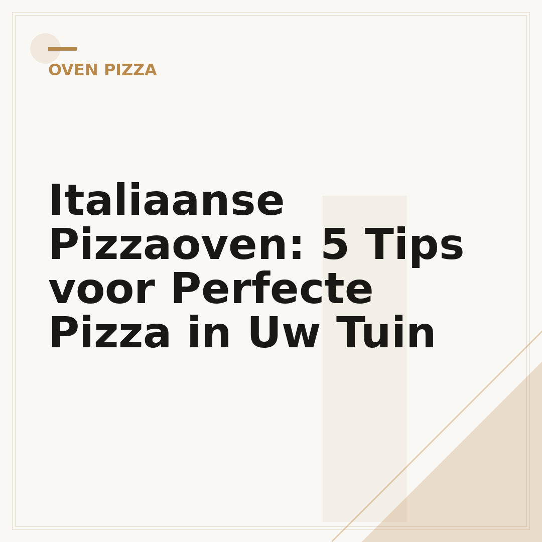 Italiaanse Pizzaoven: 5 Tips voor Perfecte Pizza in Uw Tuin