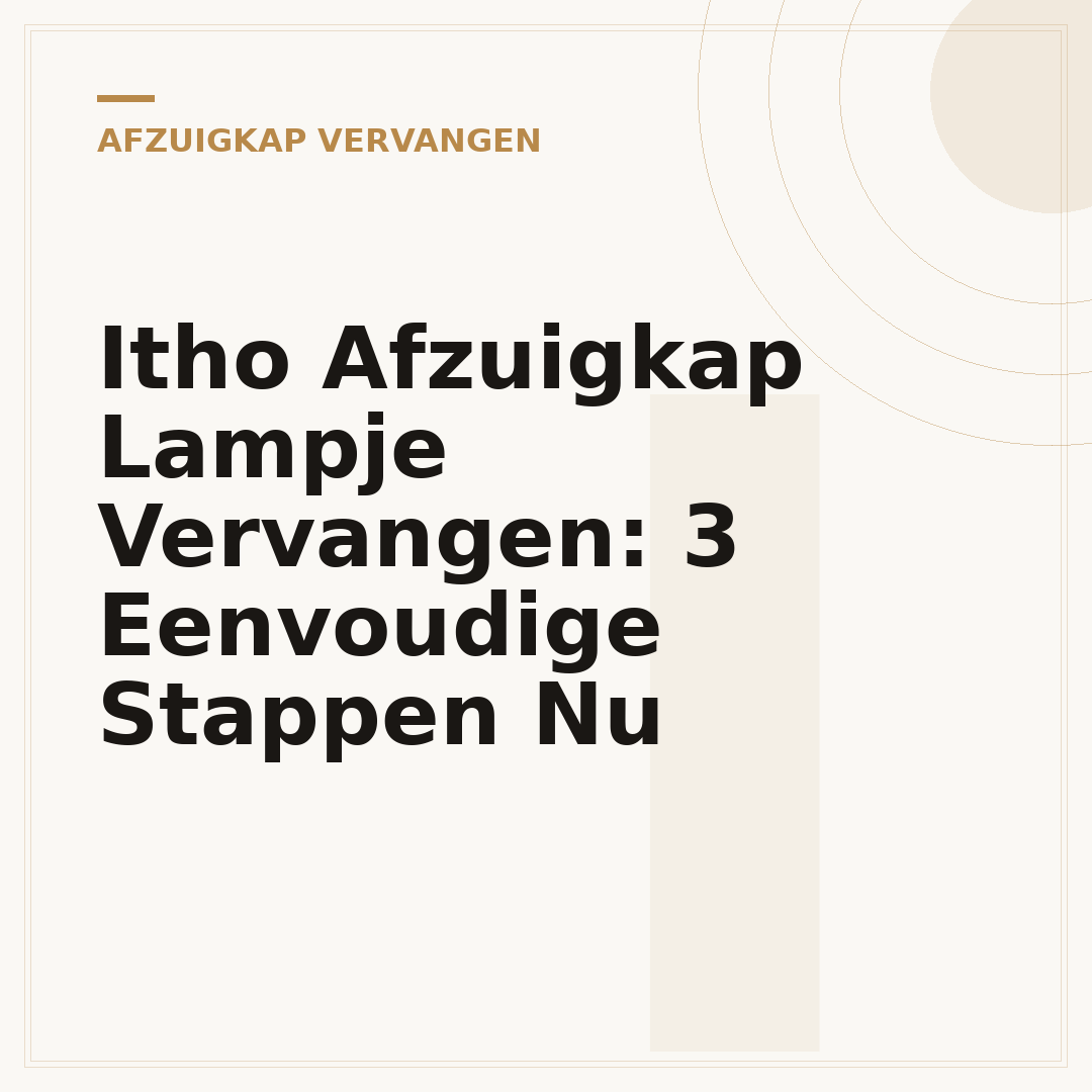 Itho Afzuigkap Lampje Vervangen: 3 Eenvoudige Stappen Nu