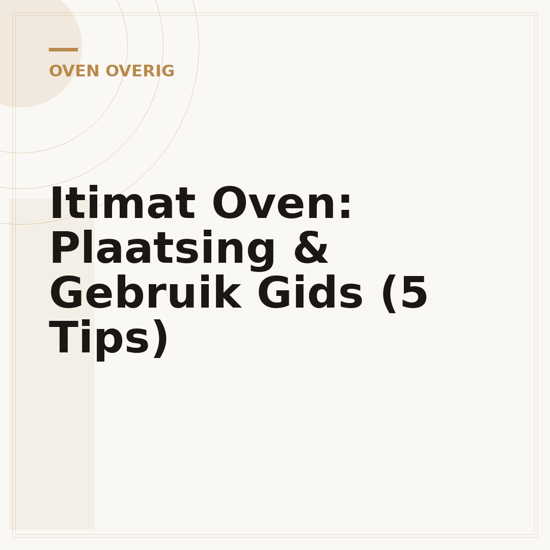 Itimat Oven: Plaatsing & Gebruik Gids (5 Tips)