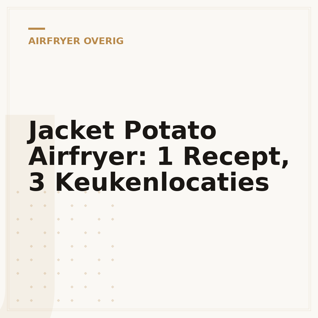 Jacket Potato Airfryer: 1 Recept, 3 Keukenlocaties
