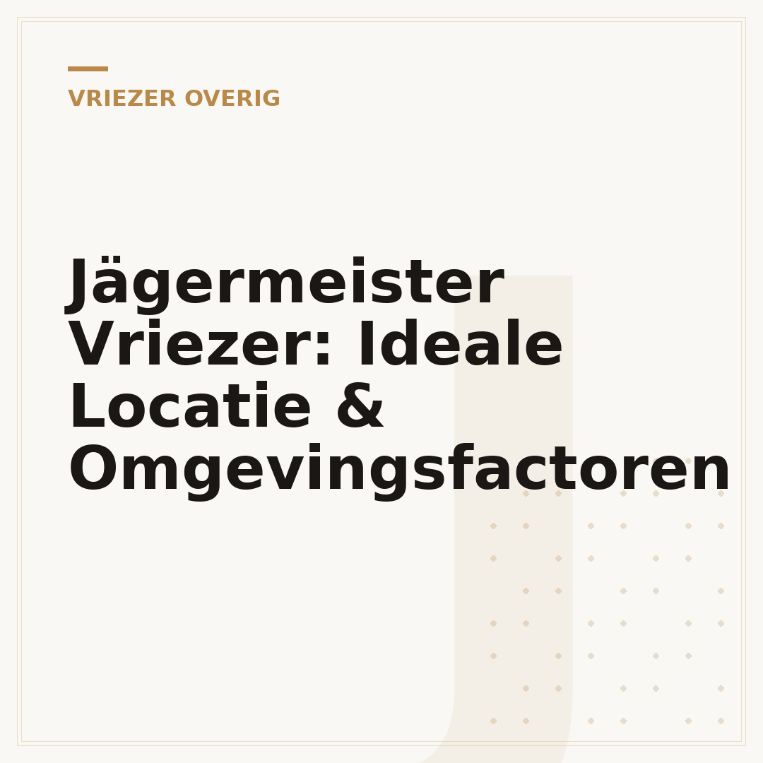 Jägermeister Vriezer: Ideale Locatie & Omgevingsfactoren