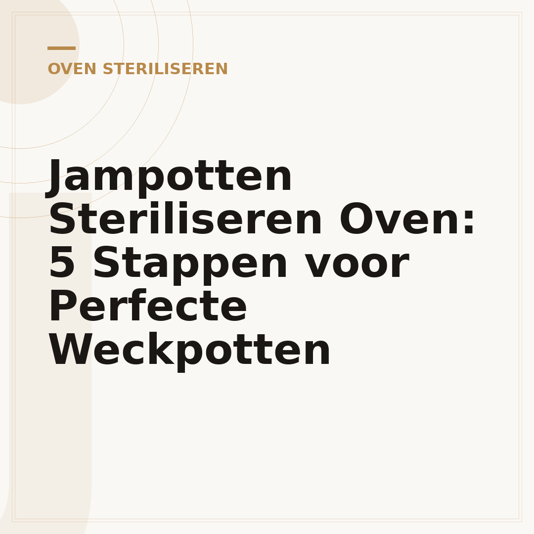 Jampotten Steriliseren Oven: 5 Stappen voor Perfecte Weckpotten