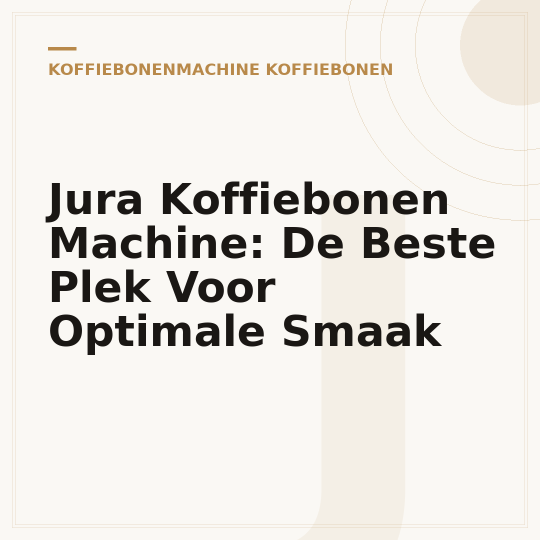 Jura Koffiebonen Machine: De Beste Plek Voor Optimale Smaak
