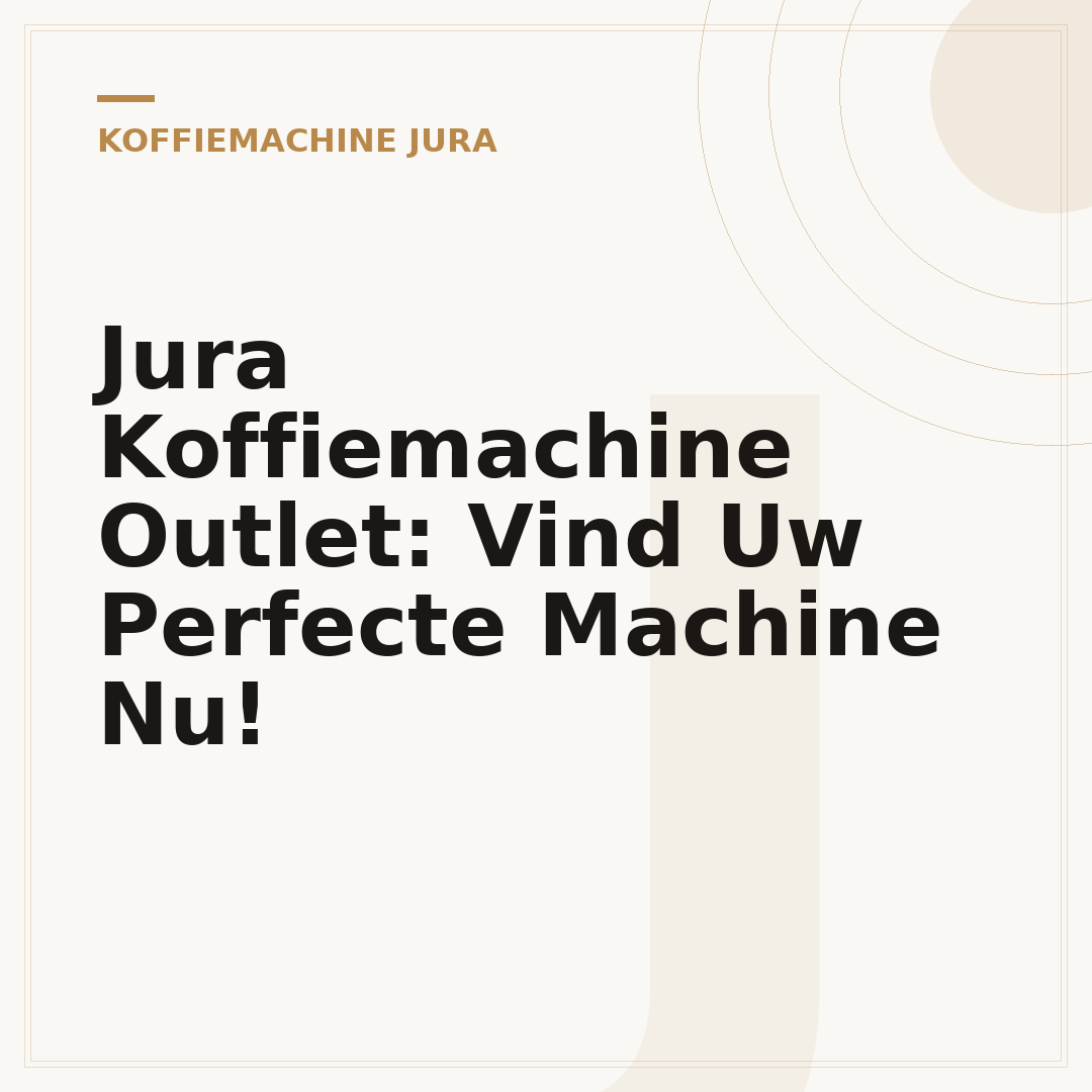 Jura Koffiemachine Outlet: Vind Uw Perfecte Machine Nu!
