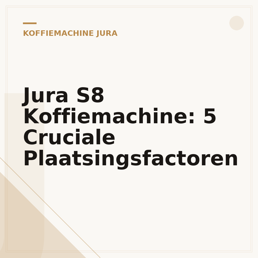 Jura S8 Koffiemachine: 5 Cruciale Plaatsingsfactoren