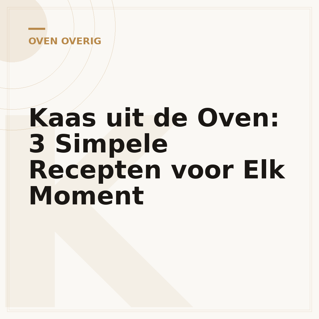 Kaas uit de Oven: 3 Simpele Recepten voor Elk Moment