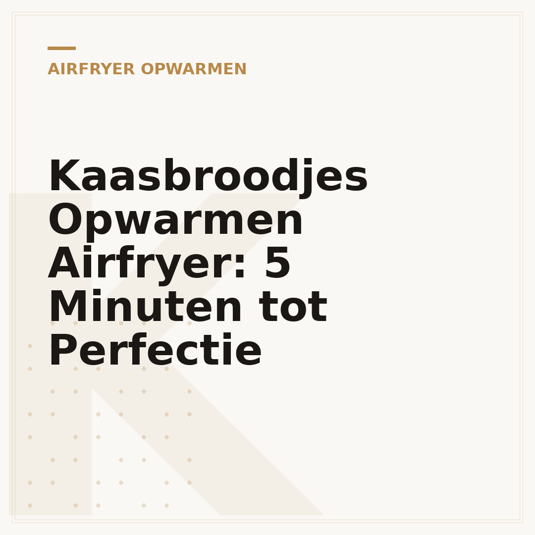 Kaasbroodjes Opwarmen Airfryer: 5 Minuten tot Perfectie