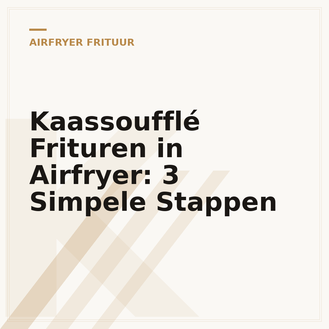 Kaassoufflé Frituren in Airfryer: 3 Simpele Stappen