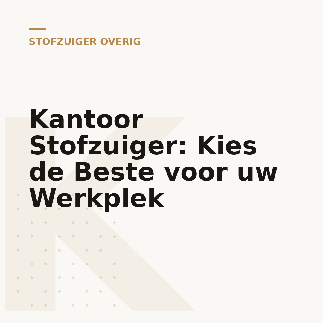 Kantoor Stofzuiger: Kies de Beste voor uw Werkplek