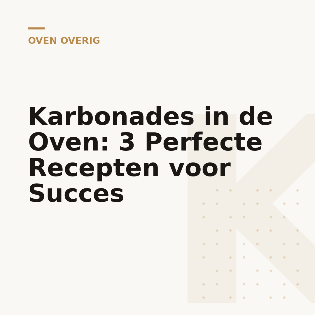 Karbonades in de Oven: 3 Perfecte Recepten voor Succes