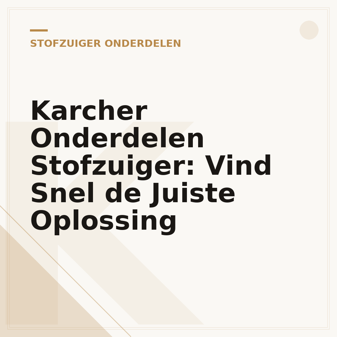 Karcher Onderdelen Stofzuiger: Vind Snel de Juiste Oplossing