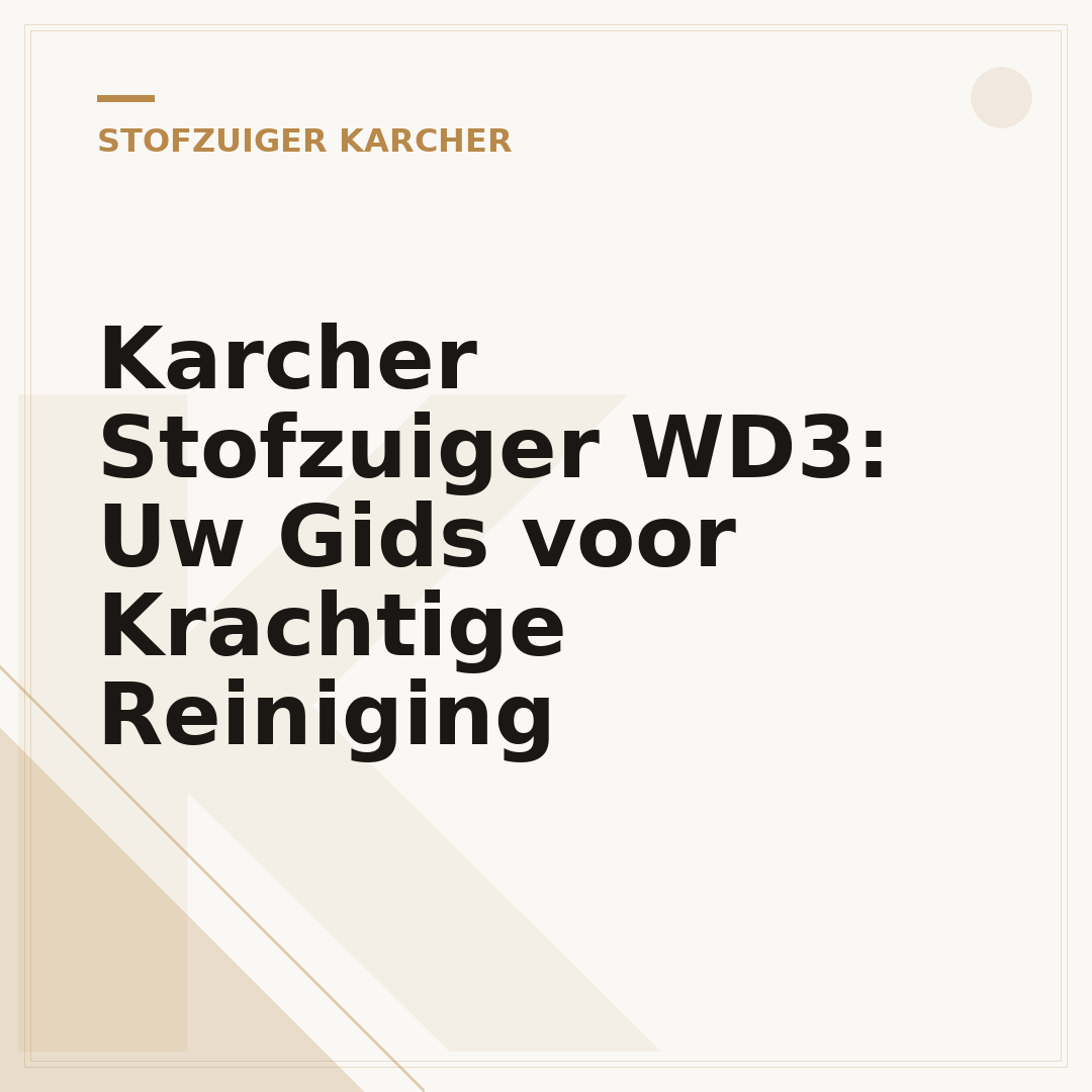 Karcher Stofzuiger WD3: Uw Gids voor Krachtige Reiniging