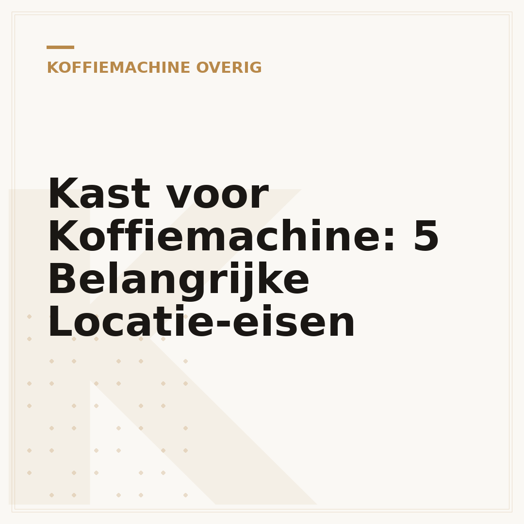 Kast voor Koffiemachine: 5 Belangrijke Locatie-eisen