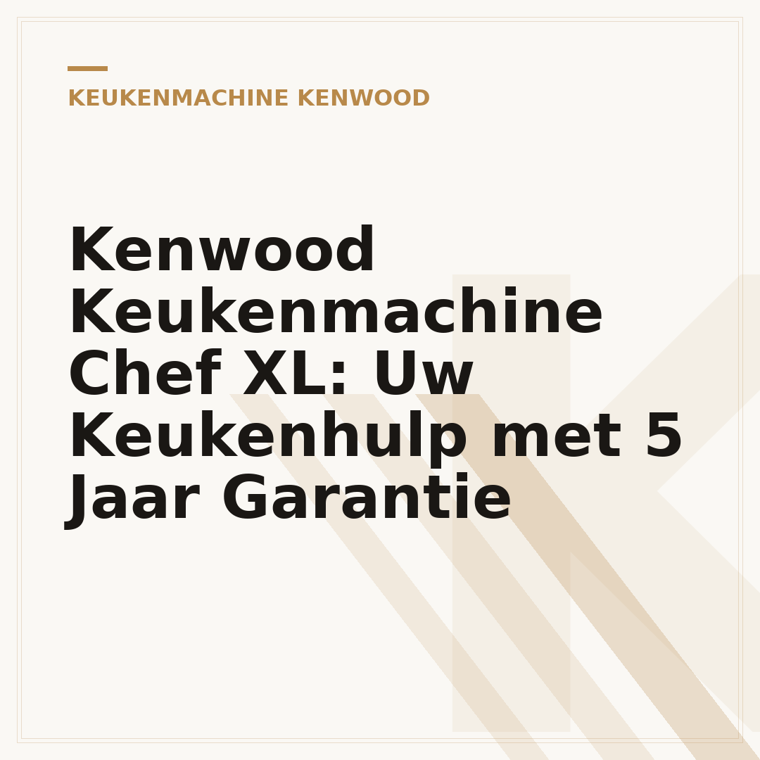 Kenwood Keukenmachine Chef XL: Uw Keukenhulp met 5 Jaar Garantie