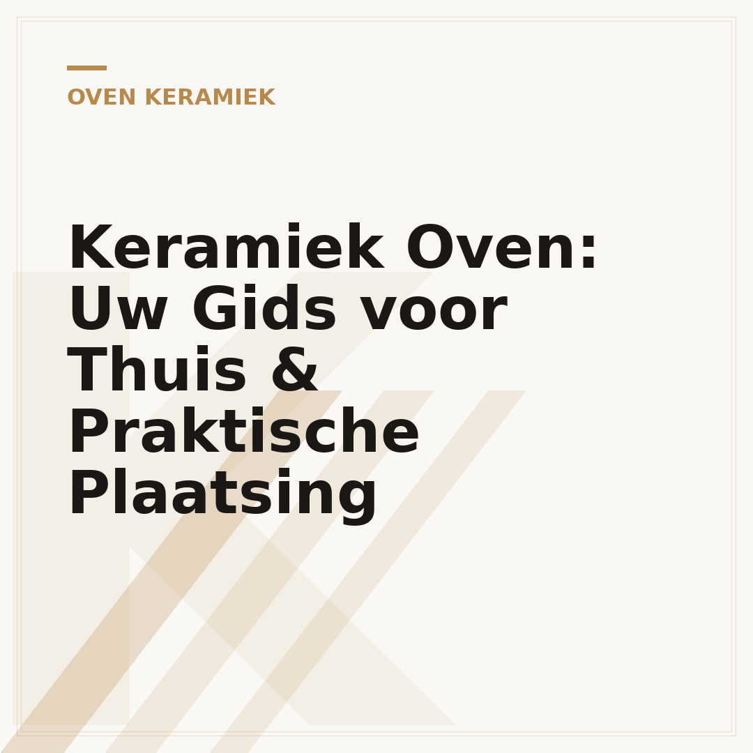 Keramiek Oven: Uw Gids voor Thuis & Praktische Plaatsing