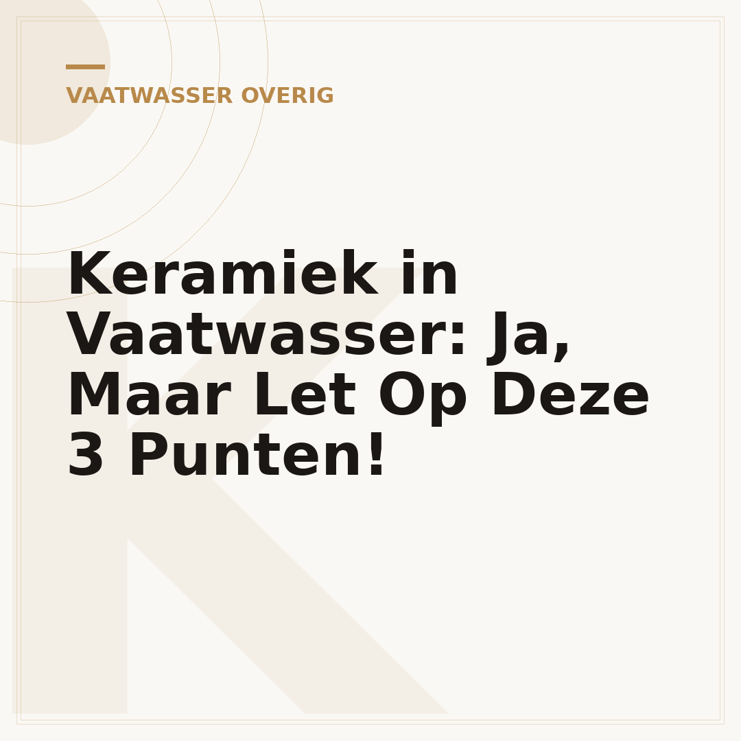 Keramiek in Vaatwasser: Ja, Maar Let Op Deze 3 Punten!