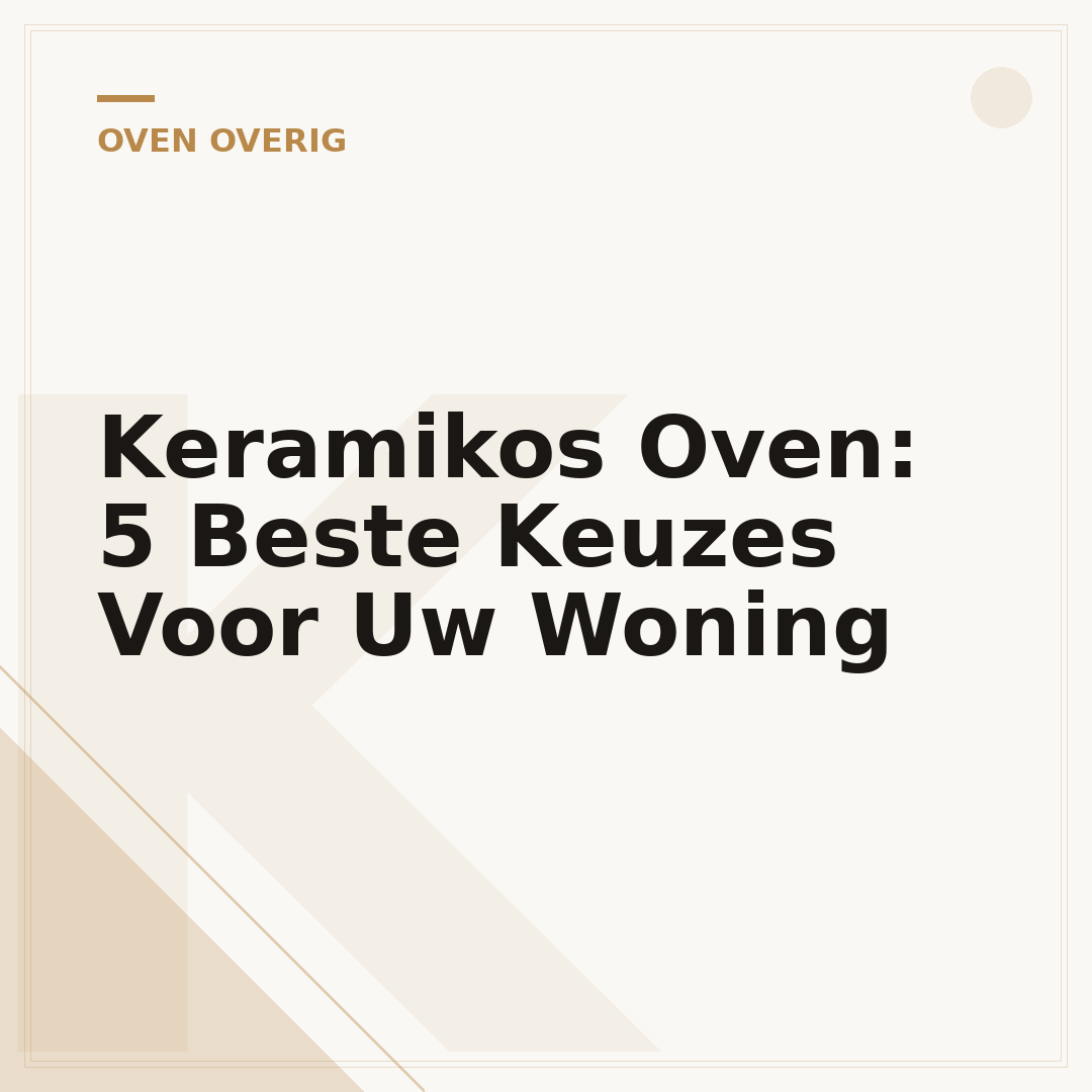 Keramikos Oven: 5 Beste Keuzes Voor Uw Woning