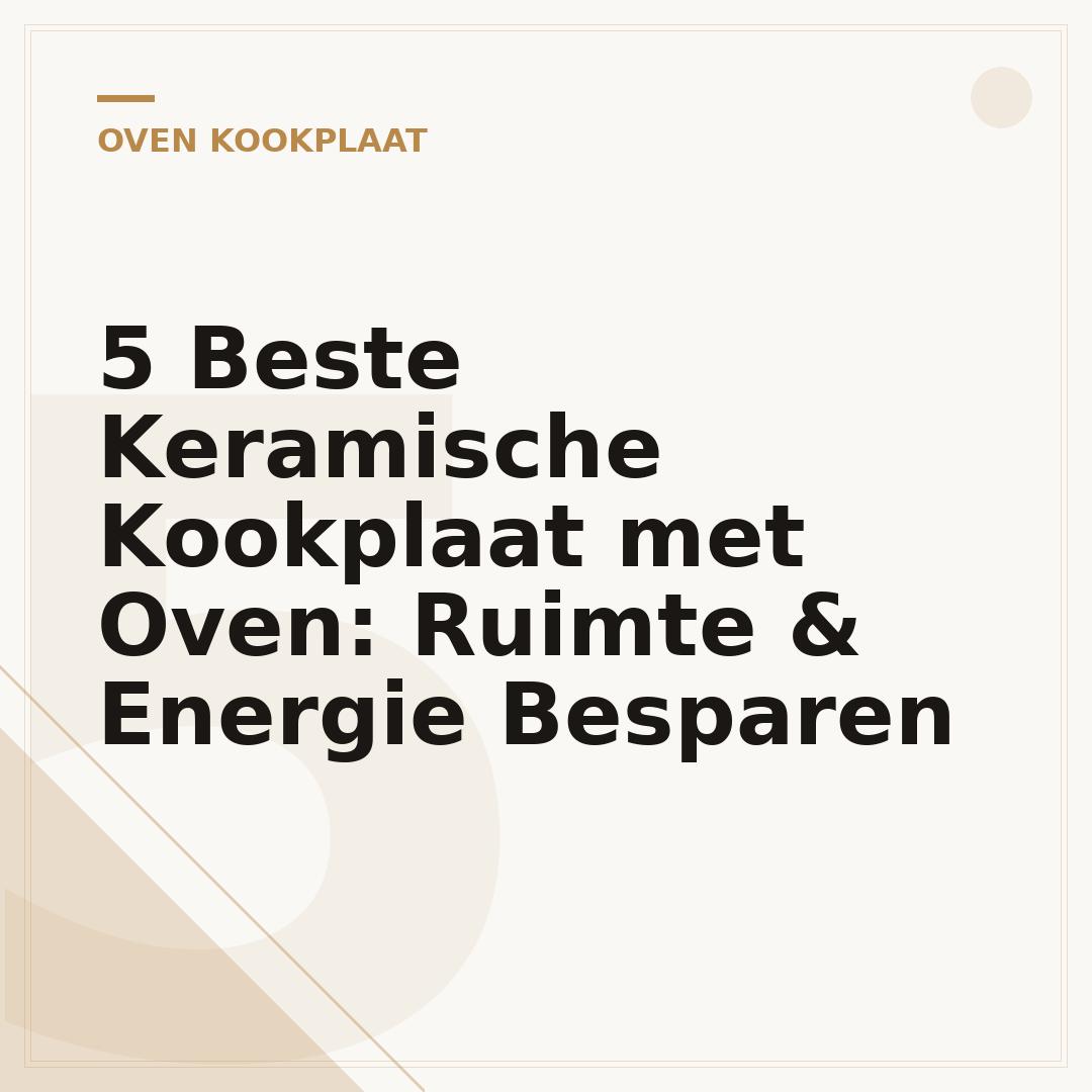 5 Beste Keramische Kookplaat met Oven: Ruimte & Energie Besparen