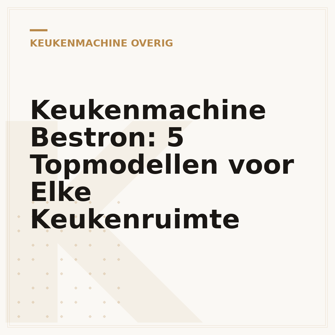 Keukenmachine Bestron: 5 Topmodellen voor Elke Keukenruimte