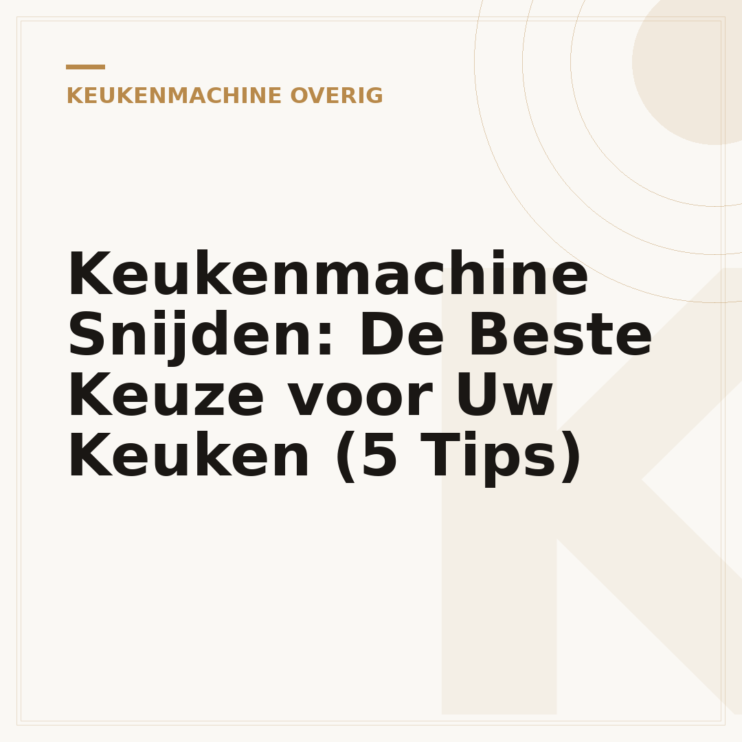 Keukenmachine Snijden: De Beste Keuze voor Uw Keuken (5 Tips)
