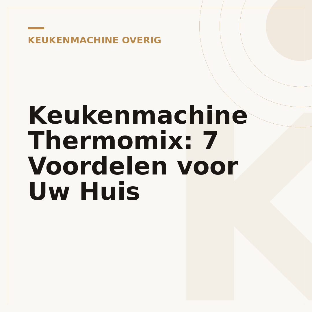 Keukenmachine Thermomix: 7 Voordelen voor Uw Huis