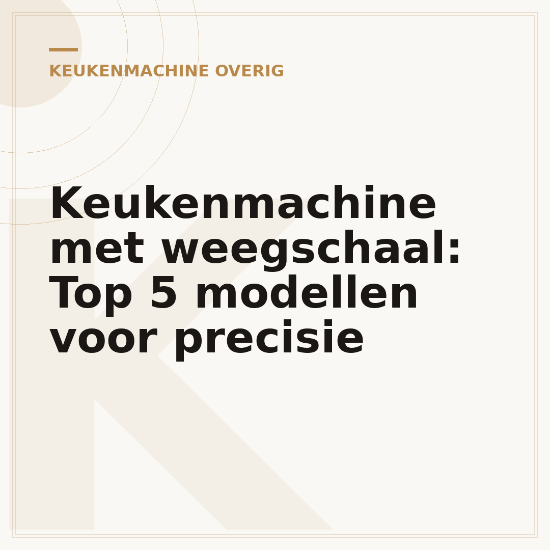 Keukenmachine met weegschaal: Top 5 modellen voor precisie