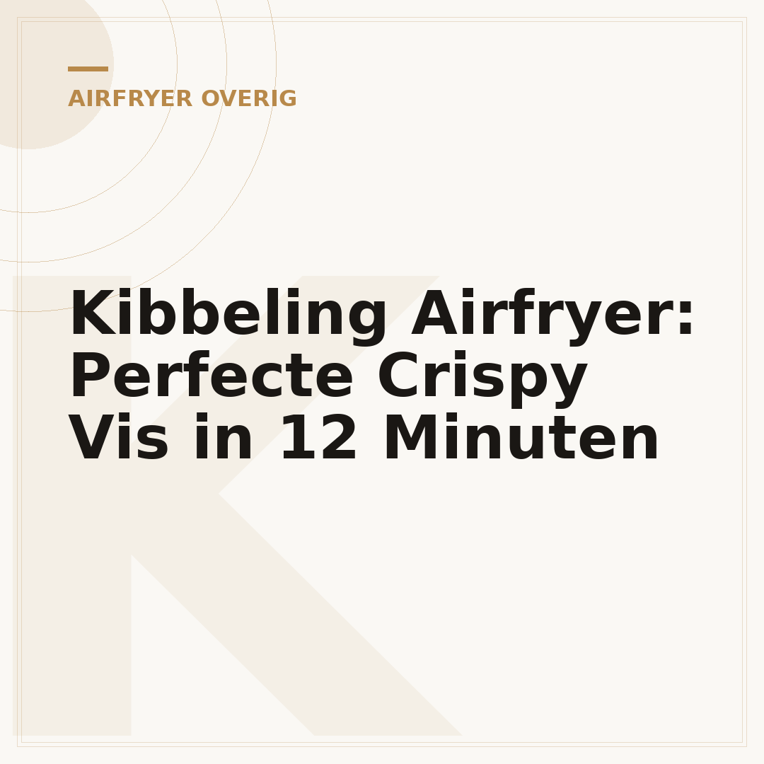 Kibbeling Airfryer: Perfecte Crispy Vis in 12 Minuten