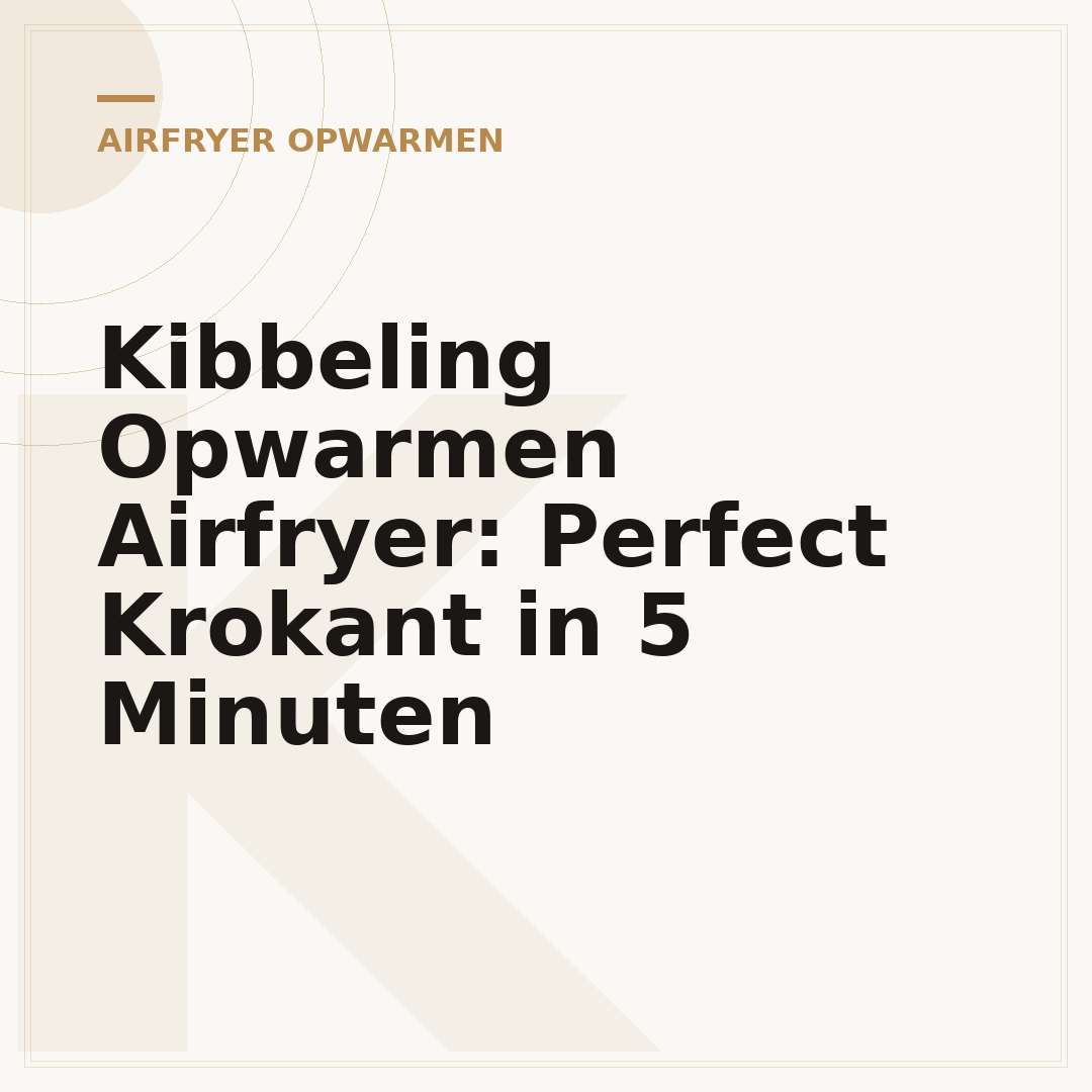 Kibbeling Opwarmen Airfryer: Perfect Krokant in 5 Minuten