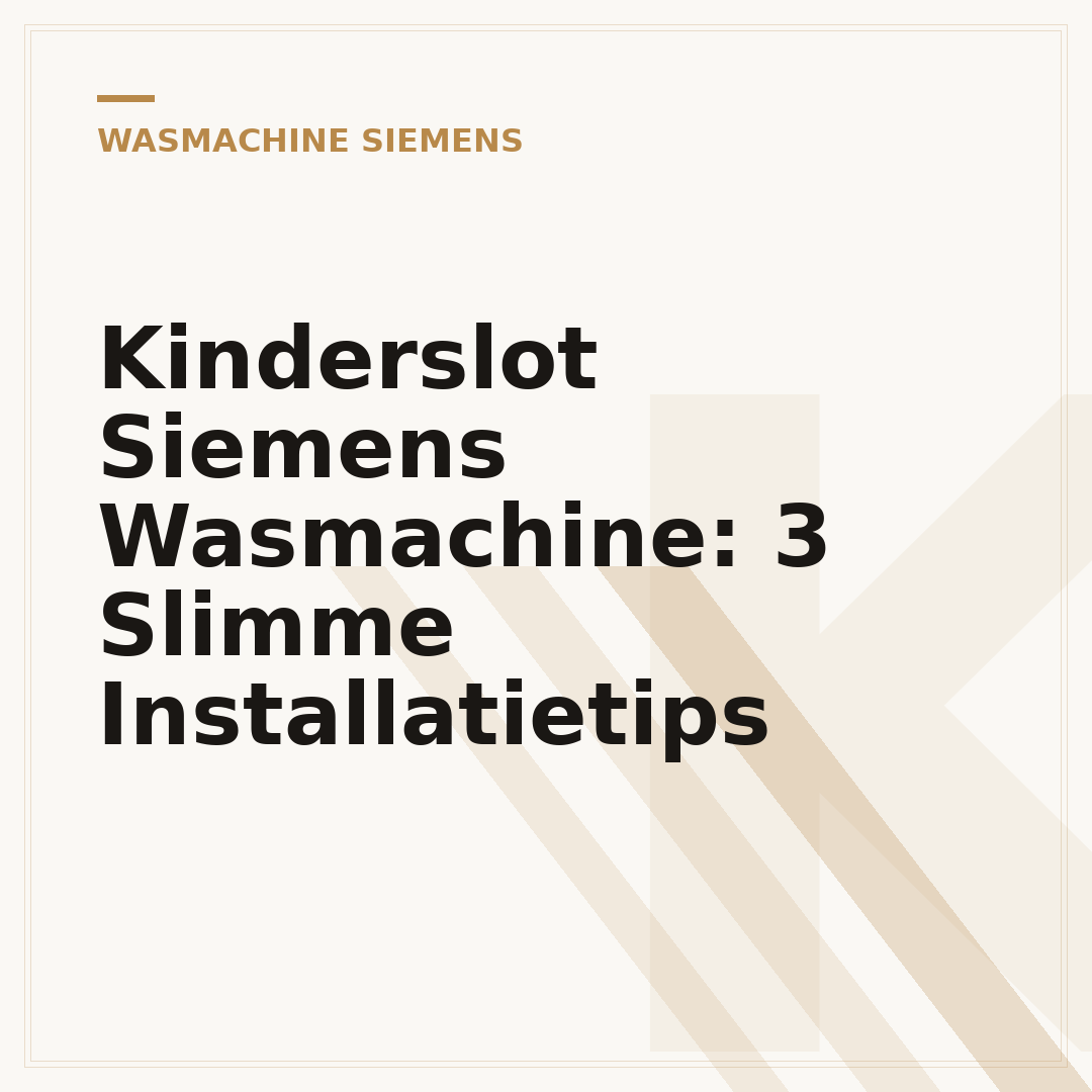 Kinderslot Siemens Wasmachine: 3 Slimme Installatietips