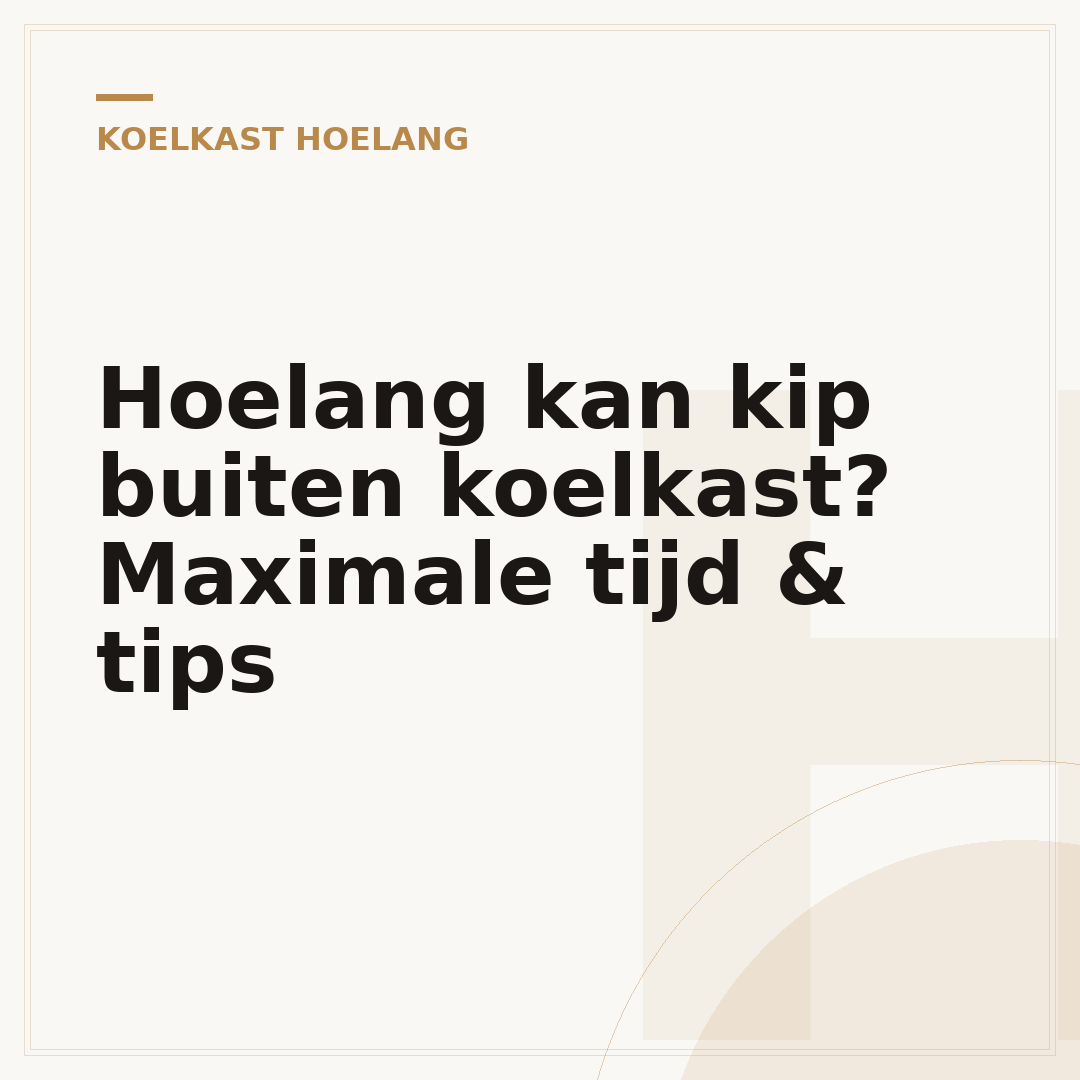 Hoelang kan kip buiten koelkast? Maximale tijd & tips