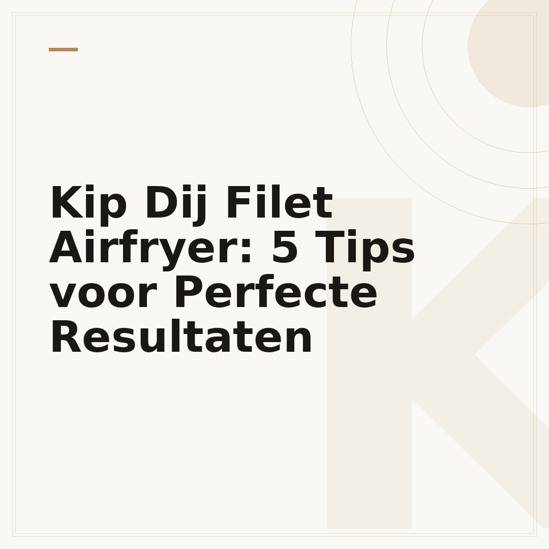 Kip Dij Filet Airfryer: 5 Tips voor Perfecte Resultaten