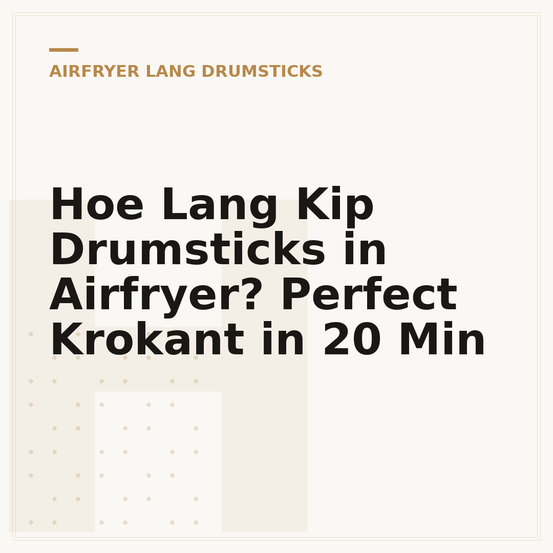 Hoe Lang Kip Drumsticks in Airfryer? Perfect Krokant in 20 Min