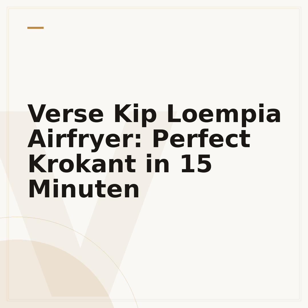 Verse Kip Loempia Airfryer: Perfect Krokant in 15 Minuten
