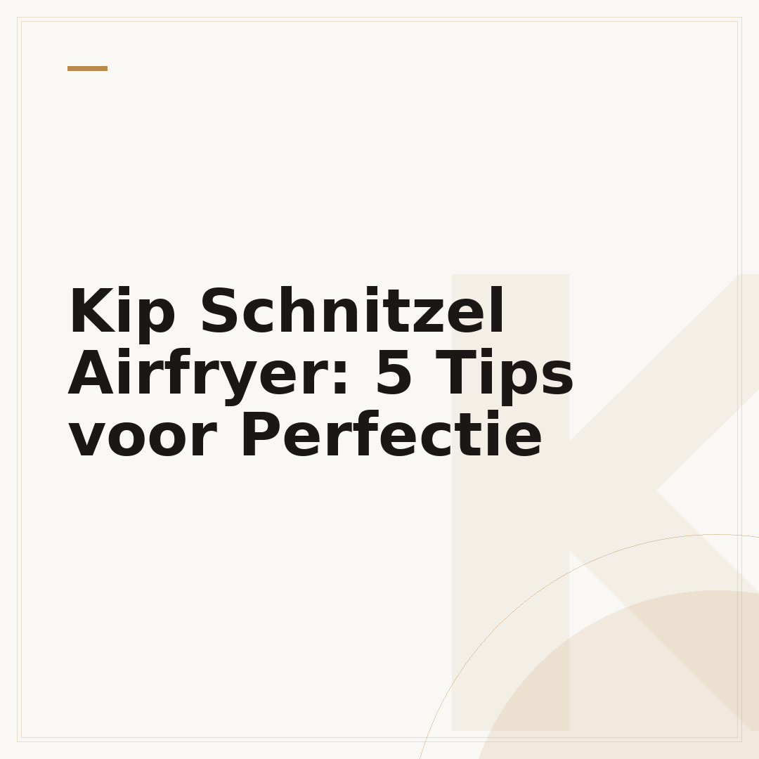 Kip Schnitzel Airfryer: 5 Tips voor Perfectie