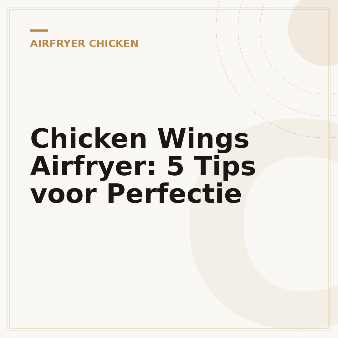 Chicken Wings Airfryer: 5 Tips voor Perfectie
