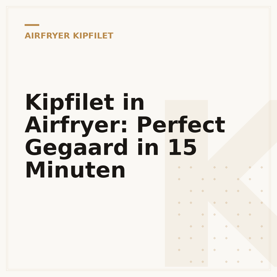 Kipfilet in Airfryer: Perfect Gegaard in 15 Minuten