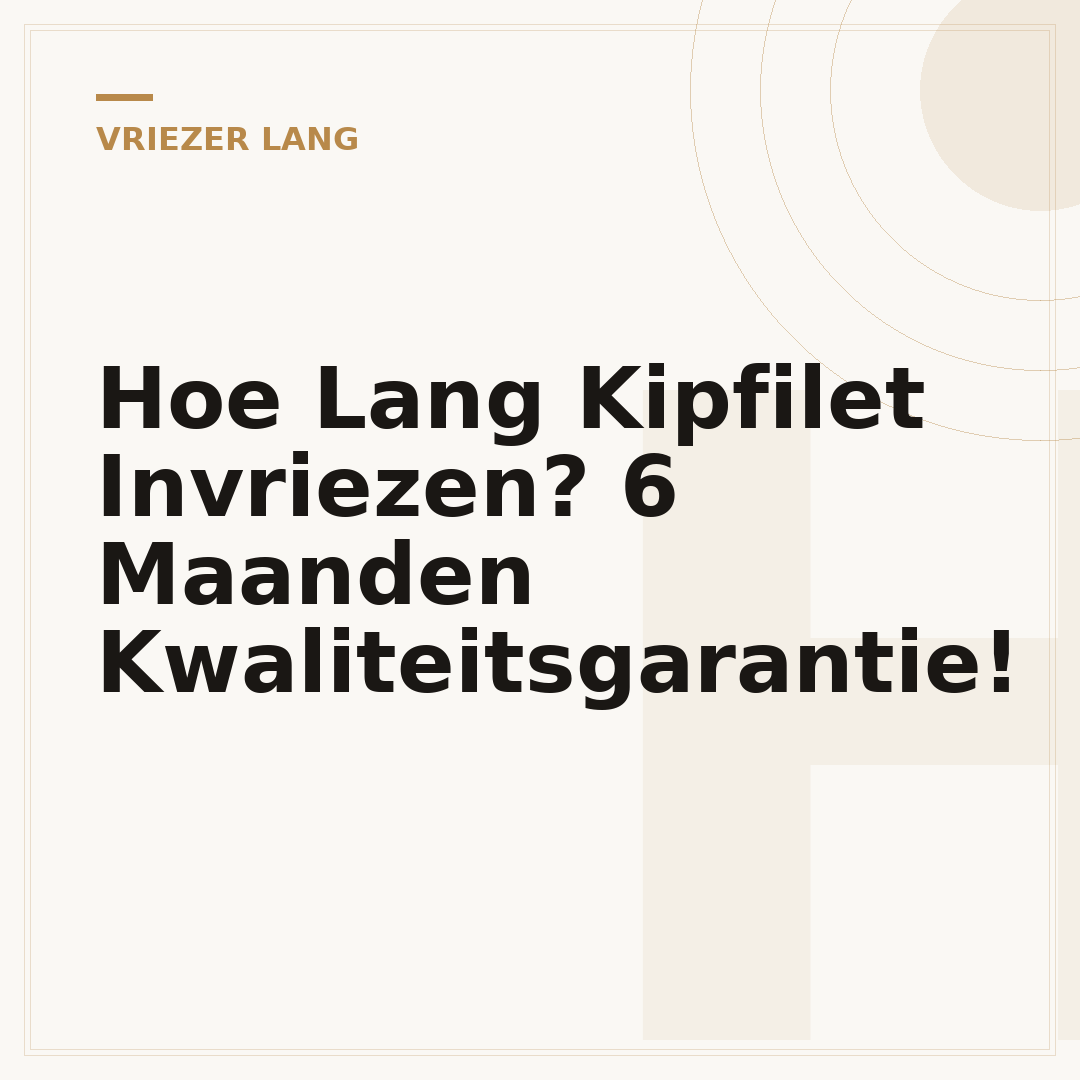 Hoe Lang Kipfilet Invriezen? 6 Maanden Kwaliteitsgarantie!
