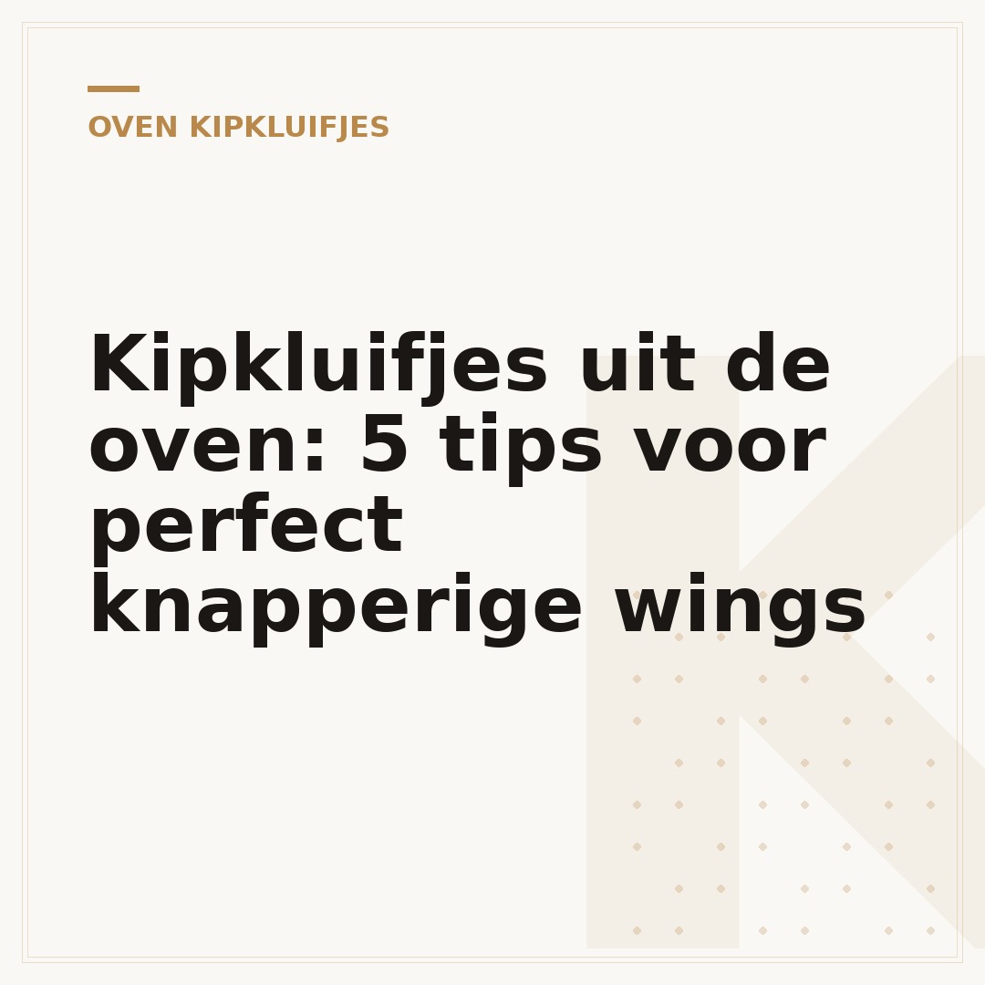 Kipkluifjes uit de oven: 5 tips voor perfect knapperige wings